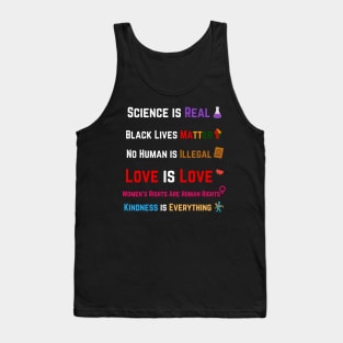 Kindness is EVERYTHING Science is Real, Love is Love Tank Top